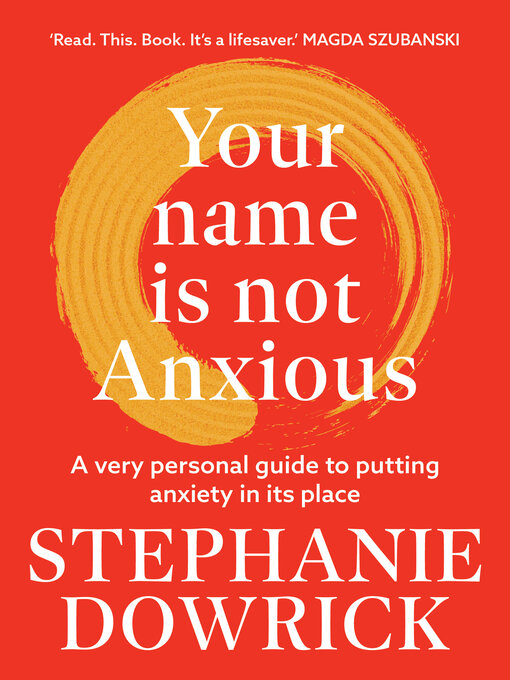 Title details for Your Name is Not Anxious by Stephanie Dowrick - Wait list